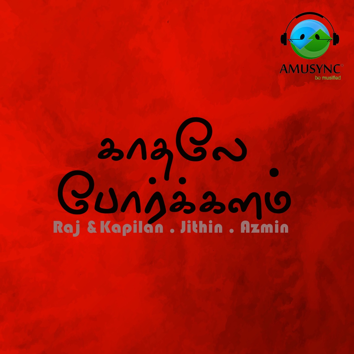 Kadhale Porkalam - Single (feat. Jithin) - Single by Raj Thillaiyampalam & Kapilan Kugavel album cover