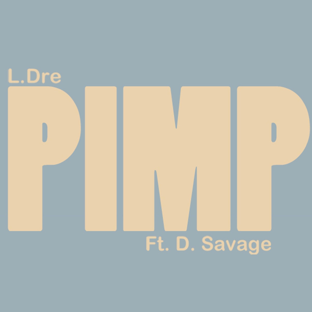 Pimp (feat. D. Savage) - Single by L.Dre album cover