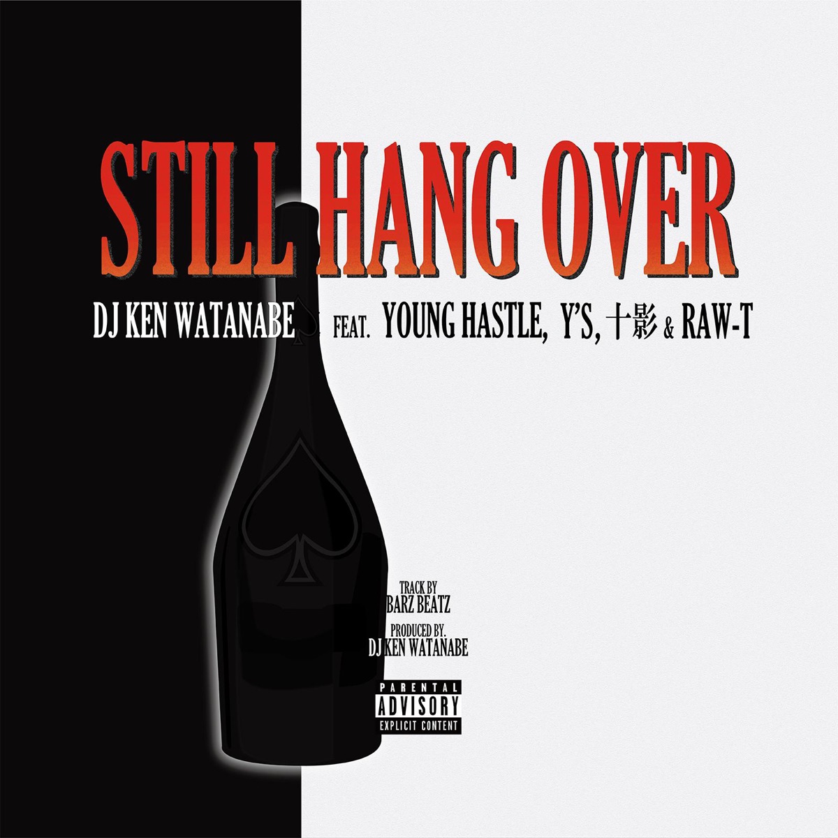 STILL HANG OVER (feat. YOUNG HASTLE, Y'S, 十影 & RAW-T) - Single by DJ Ken Watanabe album cover