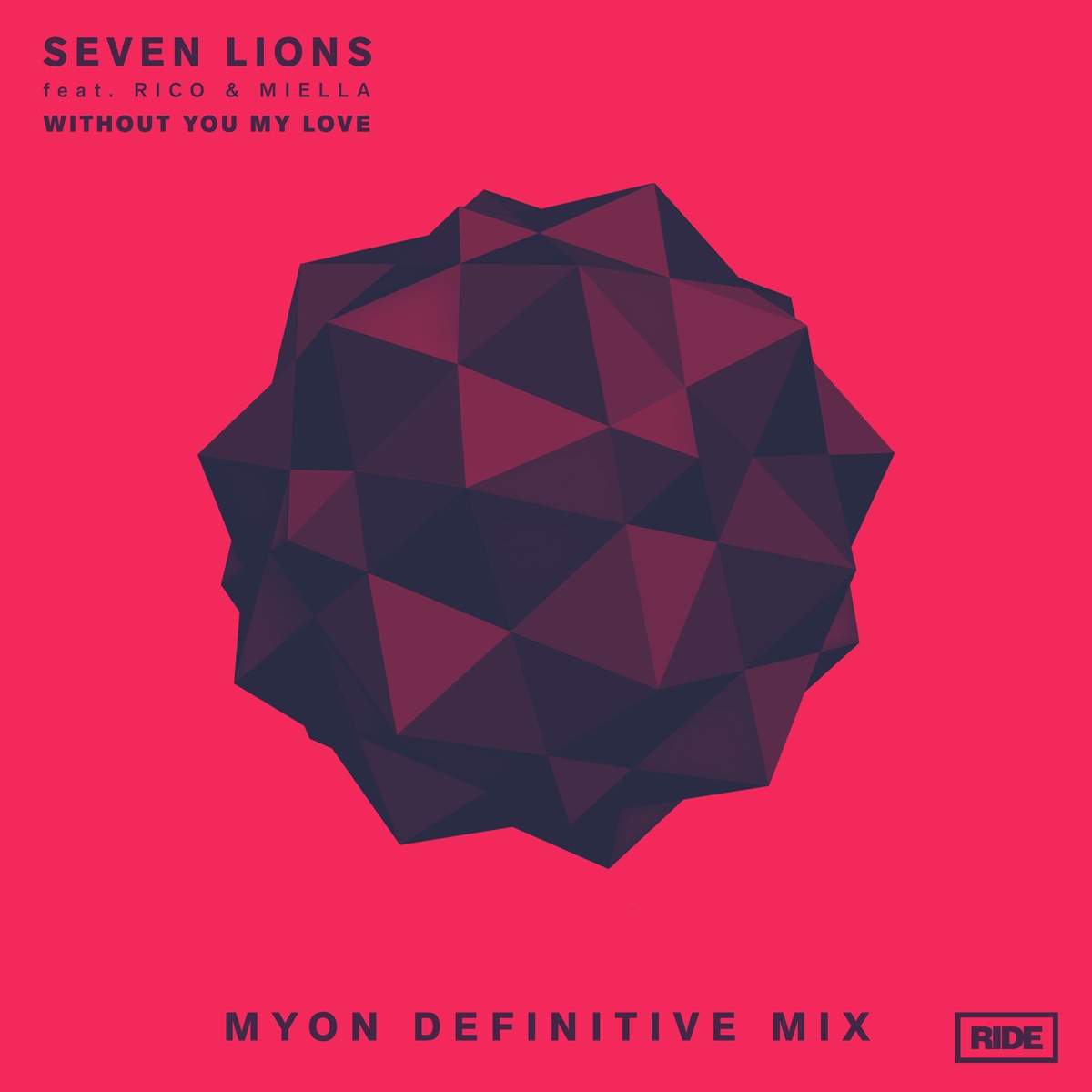 Without You My Love (feat. Rico & Miella) - Single by Seven Lions album cover