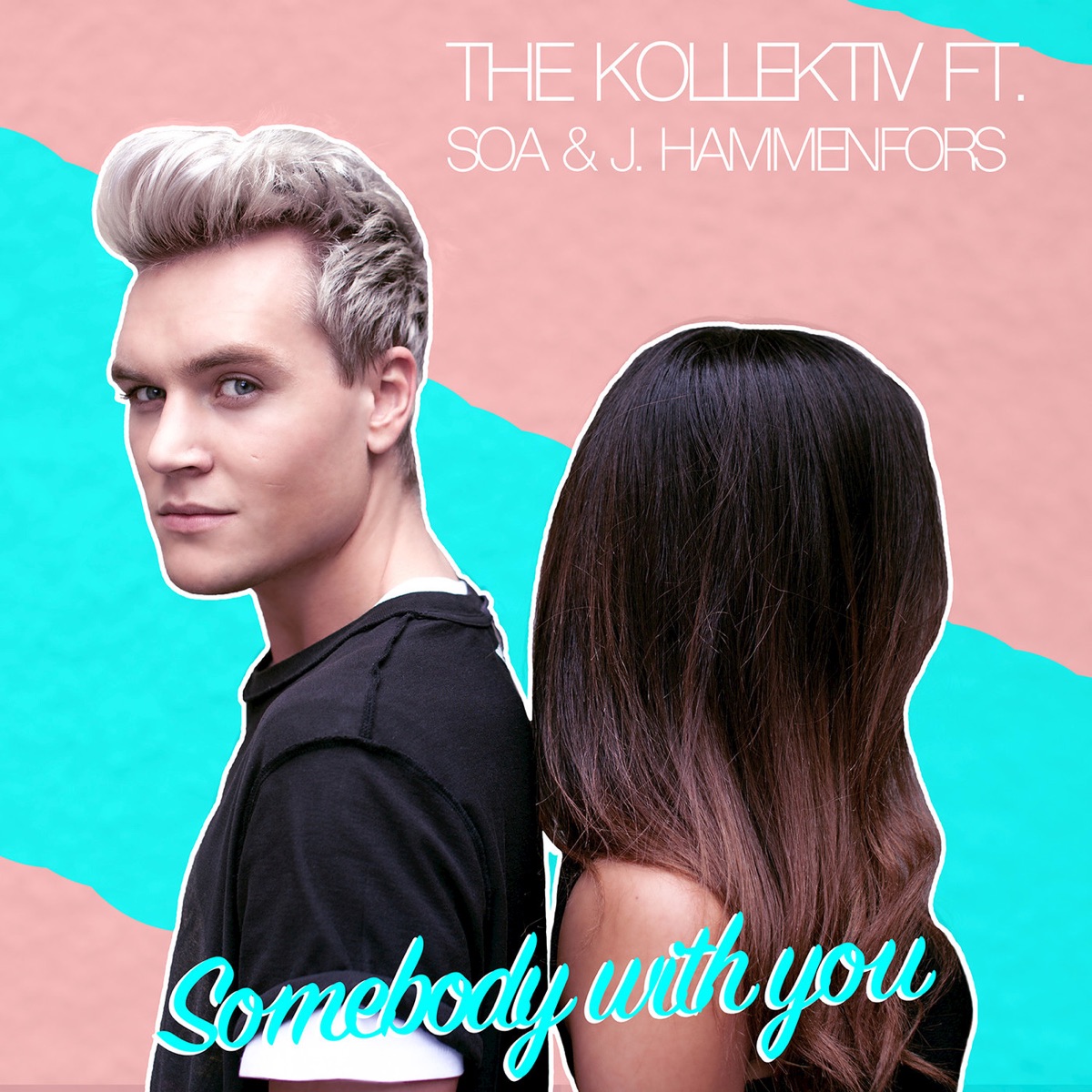 Somebody with You - Single (feat. Soa & J. HAMMENFORS) - Single by The Kollektiv album cover