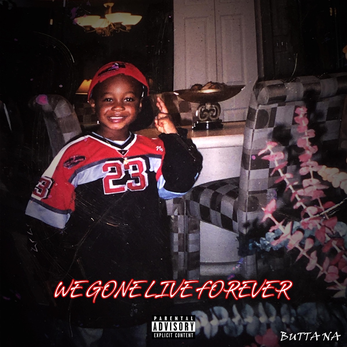 We Gone Live Forever by Butta Na album cover