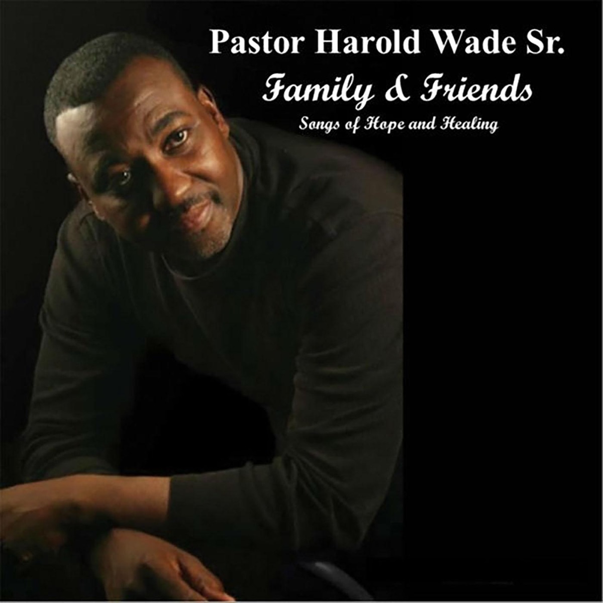 Family and Friends (Live) by Pastor Harold Wade Sr. album cover