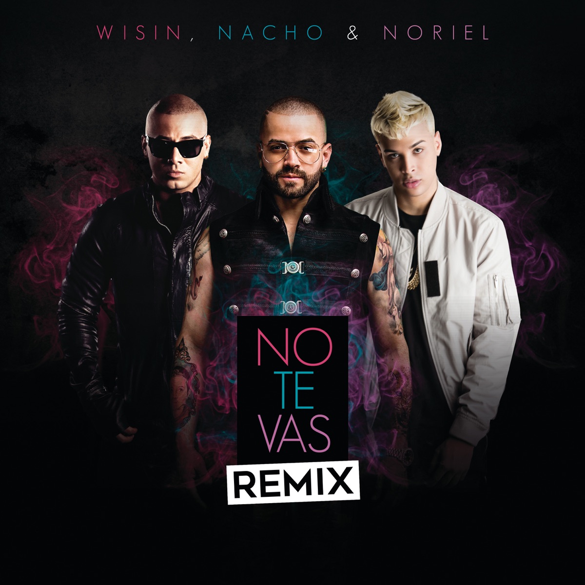 No Te Vas (Remix) - Single by Nacho, Wisin & Noriel album cover