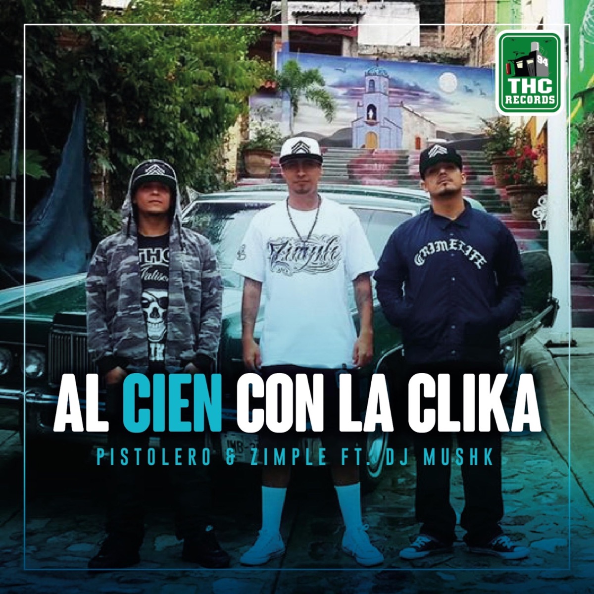 Al Cien Con la Clika (feat. Dj Mushk) - Single by Zimple & Pistolero album cover