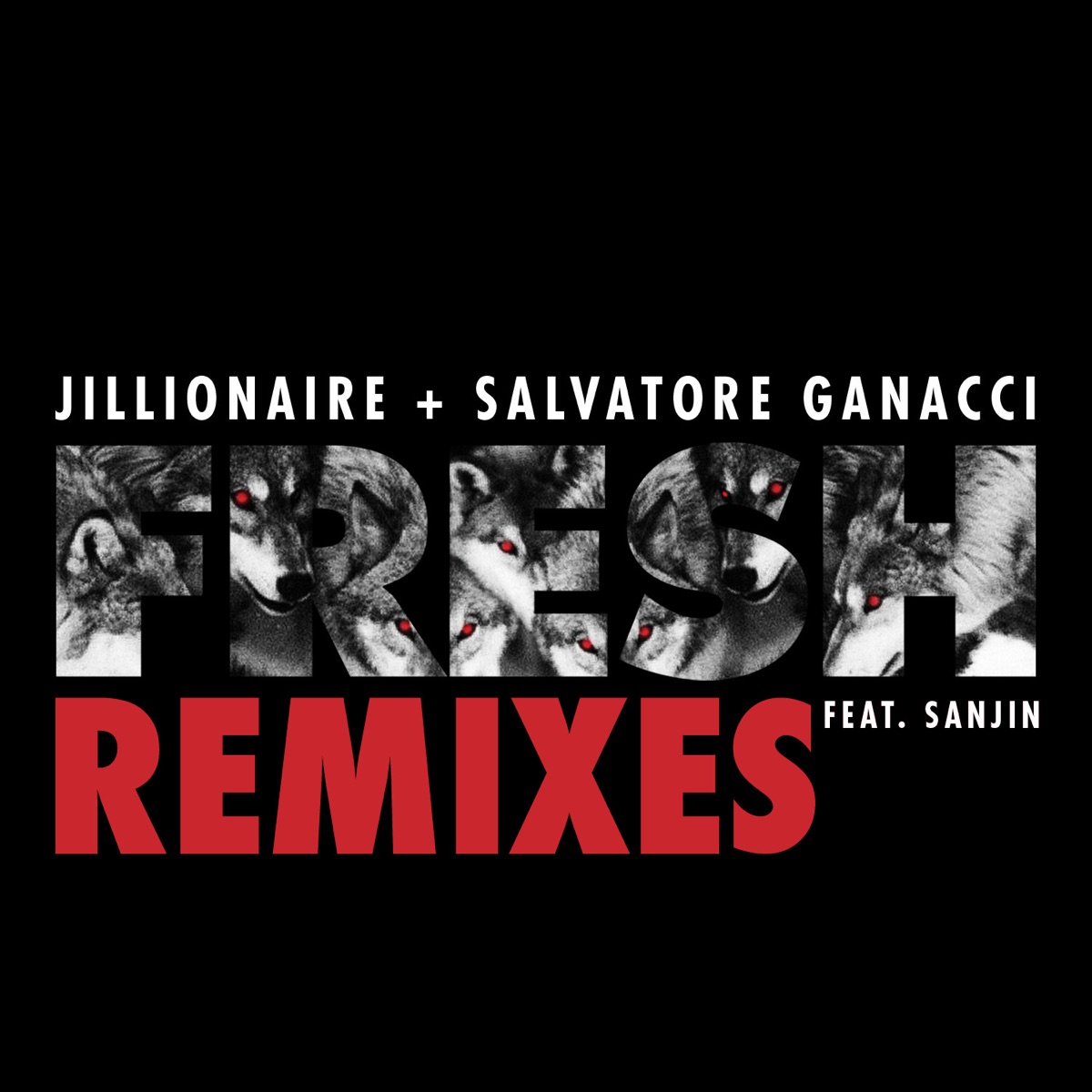 Fresh (Remixes) [feat. Sanjin] - Single by Salvatore Ganacci & Jillionaire album cover