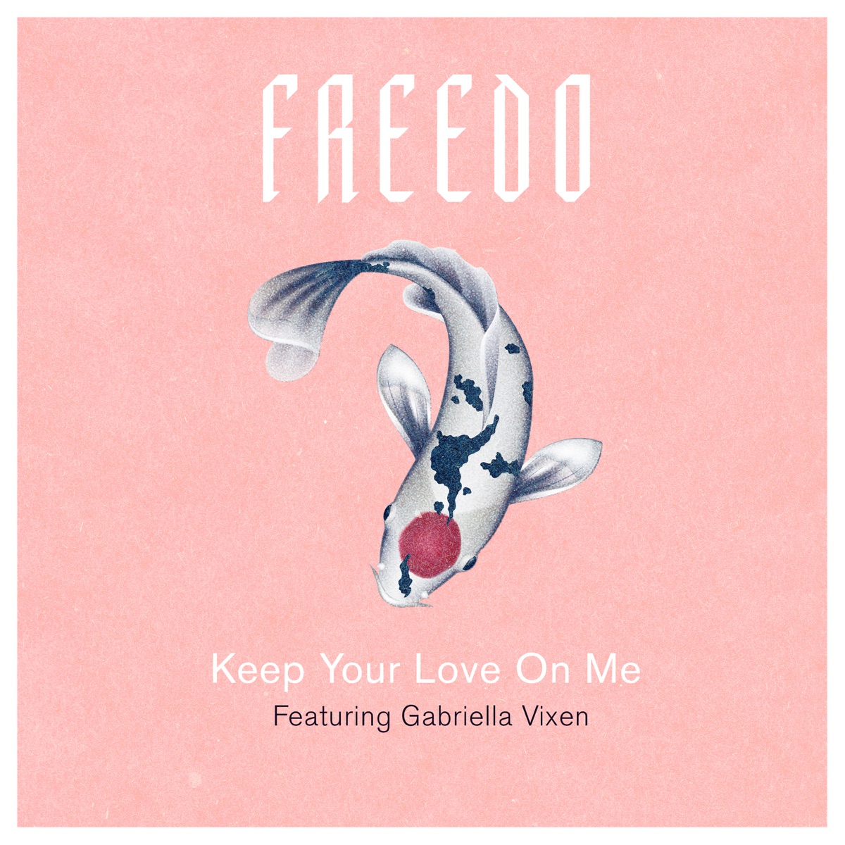 Keep Your Love On Me (feat. Gabriella Vixen) - Single by Freedo album cover