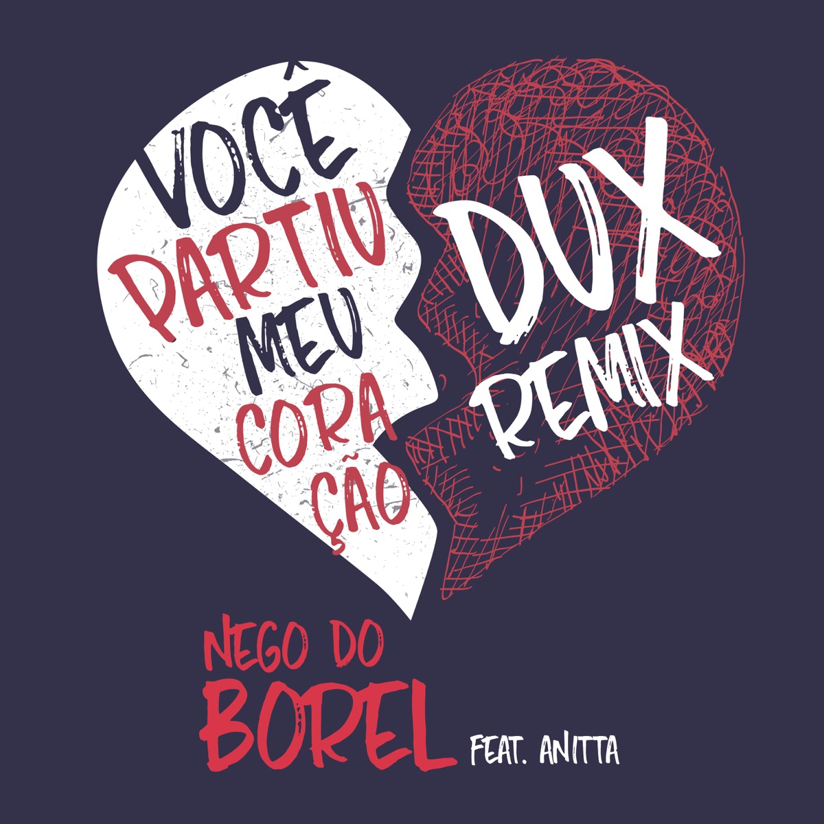 Você Partiu Meu Coração (feat. Anitta) [DUX Remix] - Single by Nego do Borel album cover