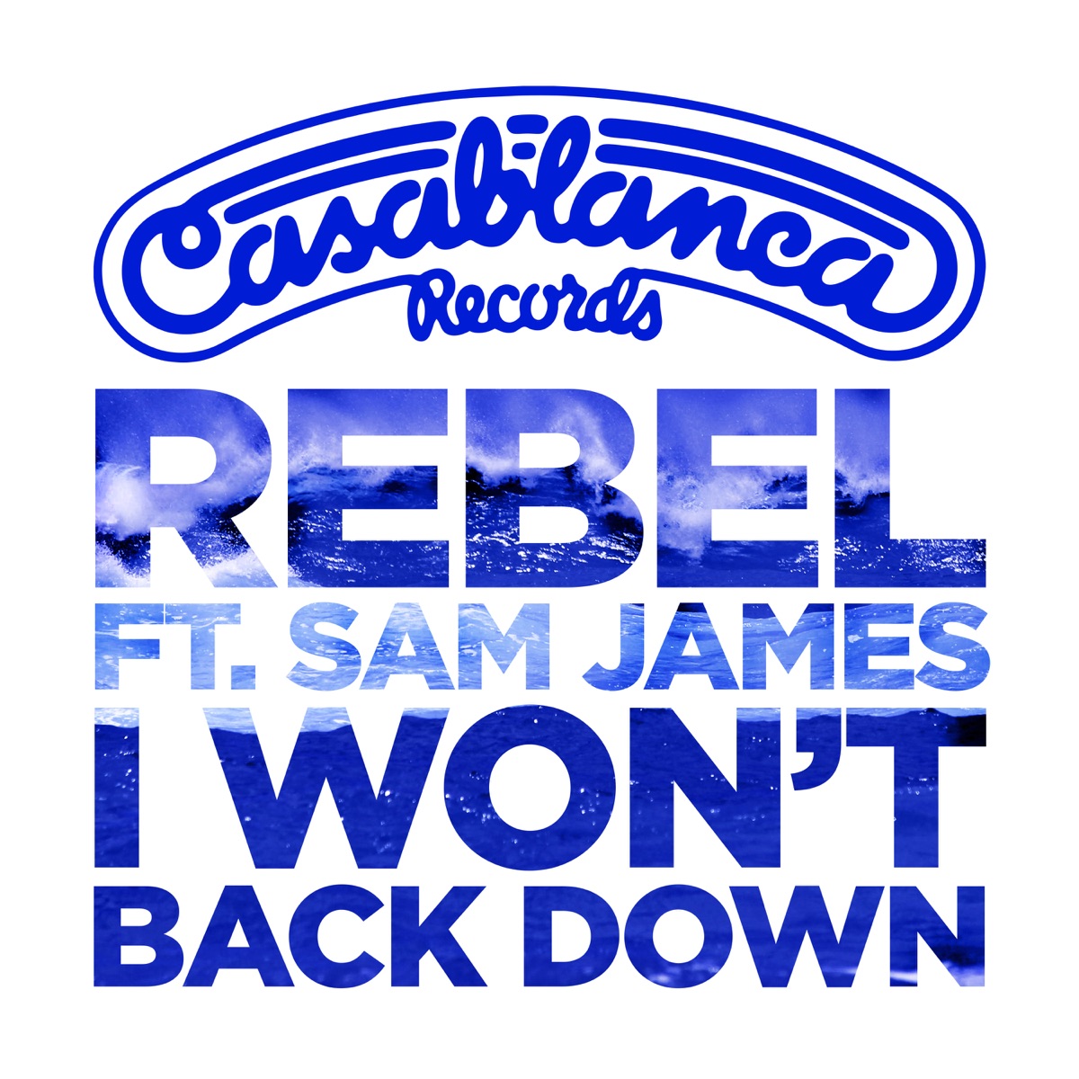 I Won't Back Down (feat. Sam James) - Single by Rebel album cover