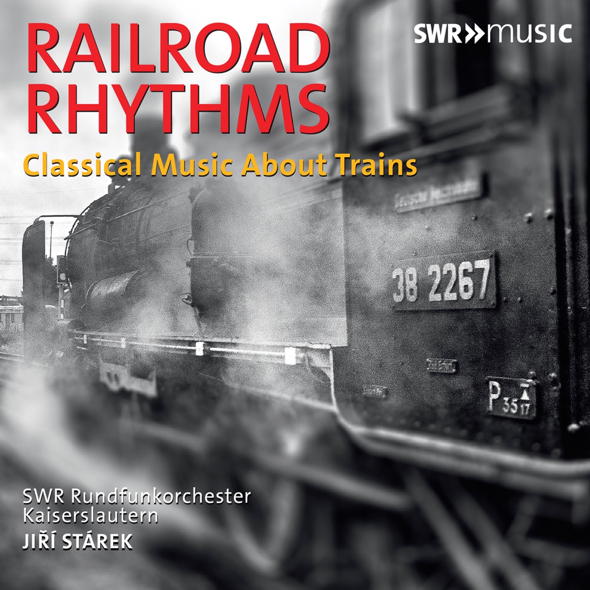 Railroad Rhythms: Classical Music About Trains by SWR Rundfunkorchester Kaiserslautern & Jiri Starek album cover