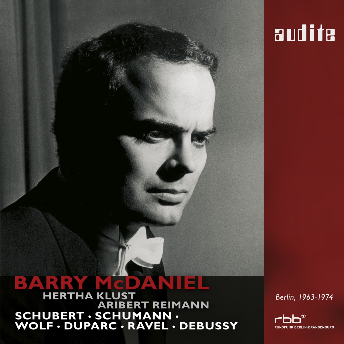 Barry McDaniel sings Schubert, Schumann, Wolf, Duparc, Ravel & Debussy (First Master Release of SFB Studio Recordings from Berlin, 1963 - 1974) by Barry McDaniel, Hertha Klust & Aribert Reiman album cover