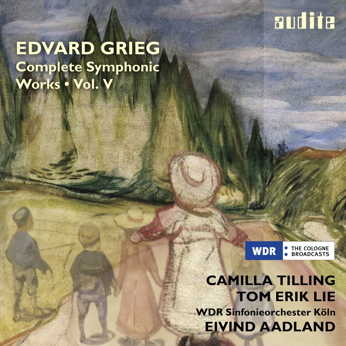 Grieg: Complete Symphonic Works, Vol. V by Camilla Tilling, Tom Erik Lie, WDR Sinfonieorchester Köln & Eivind Aadland album cover