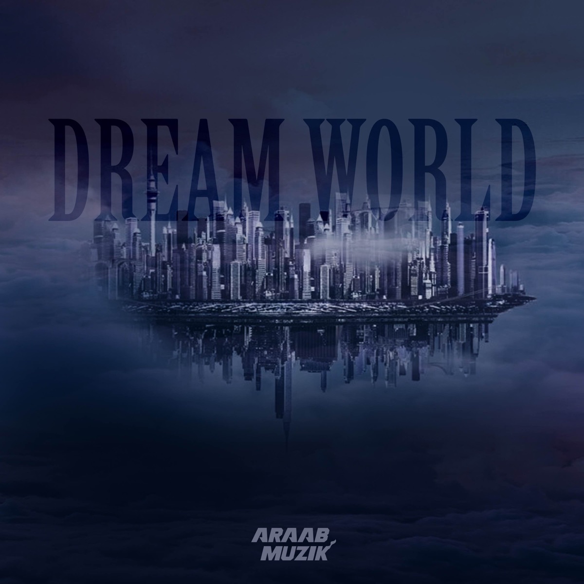 Dream World by araabMUZIK album cover