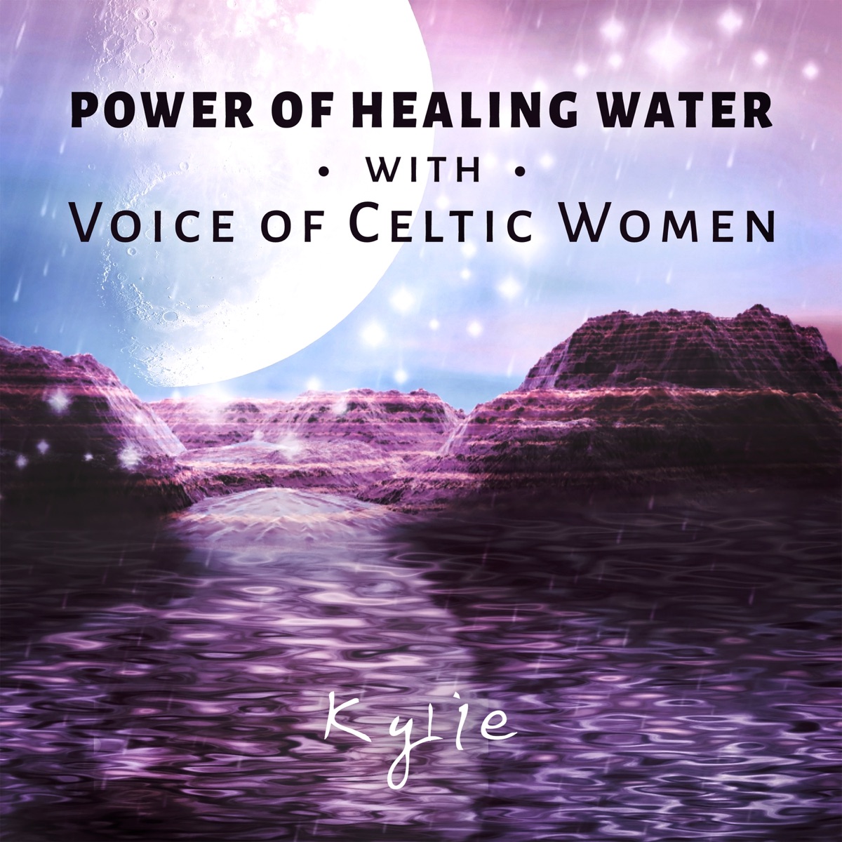 Power of Healing Water with Voice of Celtic Women: Pure Nature Sounds (Ocean, River, Rain, Birds) for Deep Meditation, Relaxation and Stress Management, Soothing Vocal Music by Kylie album cover