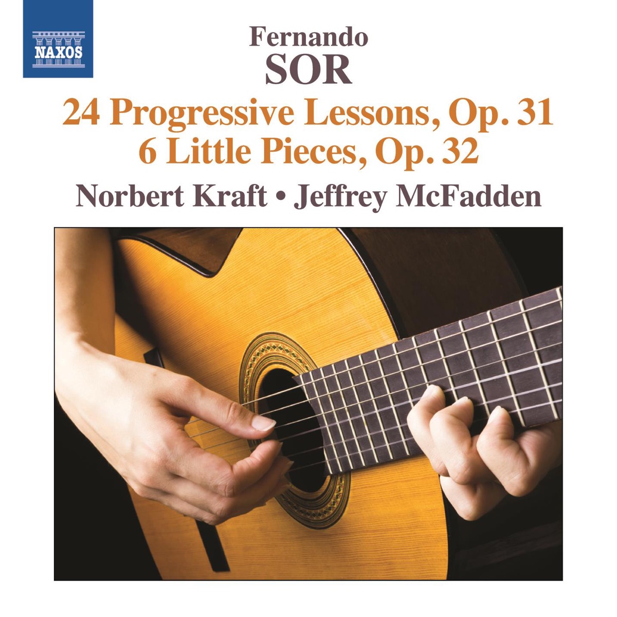 Sor: 24 Progressive Lessons, Op. 31 - 6 Little Pieces, Op. 32 by Norbert Kraft & Jeffrey McFadden album cover