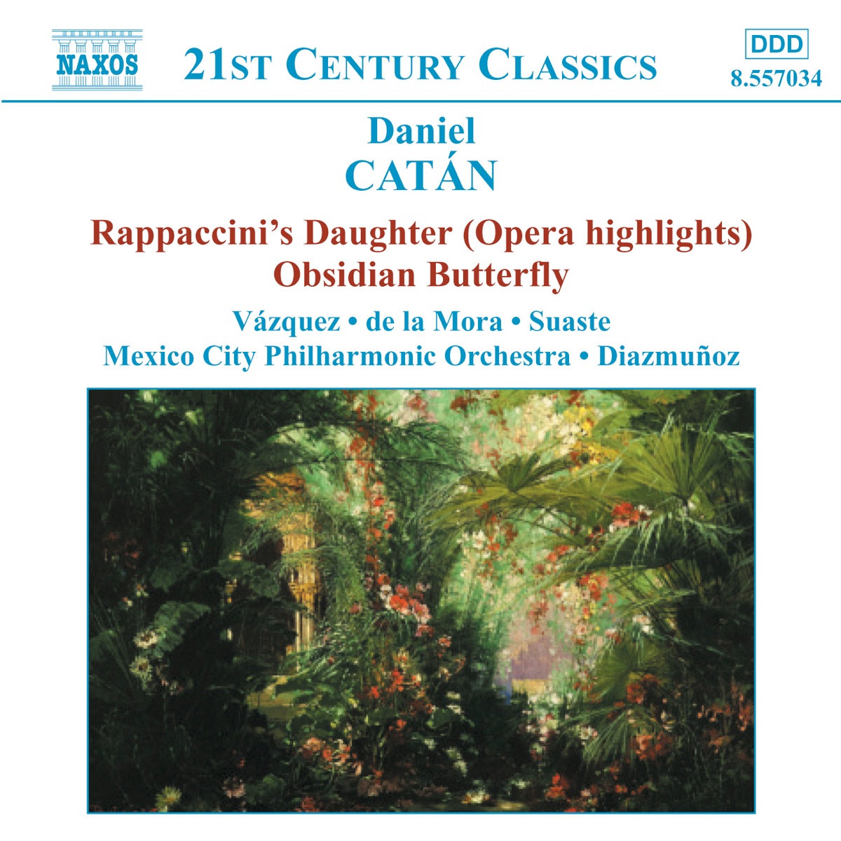 Catán: Rappaccini's Daughter (Highlights) & Obsidian Butterfly by Eduardo Diazmunoz, Mexico City Philharmonic Orchestra, Fernando De La Mora, Jesus Suaste & Encarnación Vázquez album cover