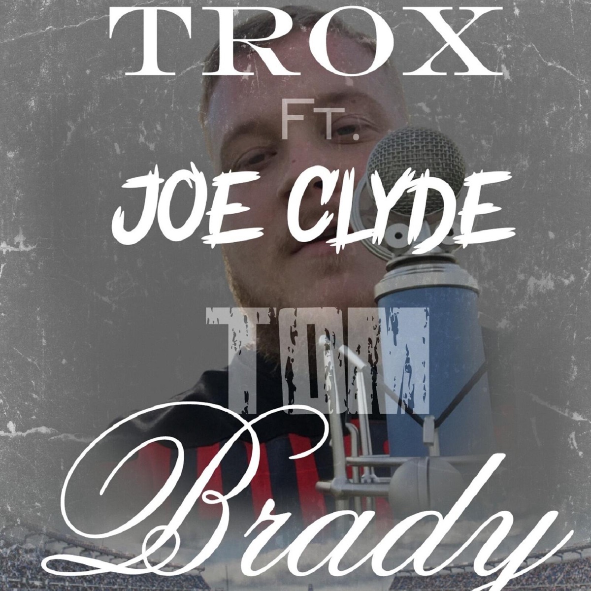 Tom Brady (feat. Joe Clyde) - Single by Trox album cover