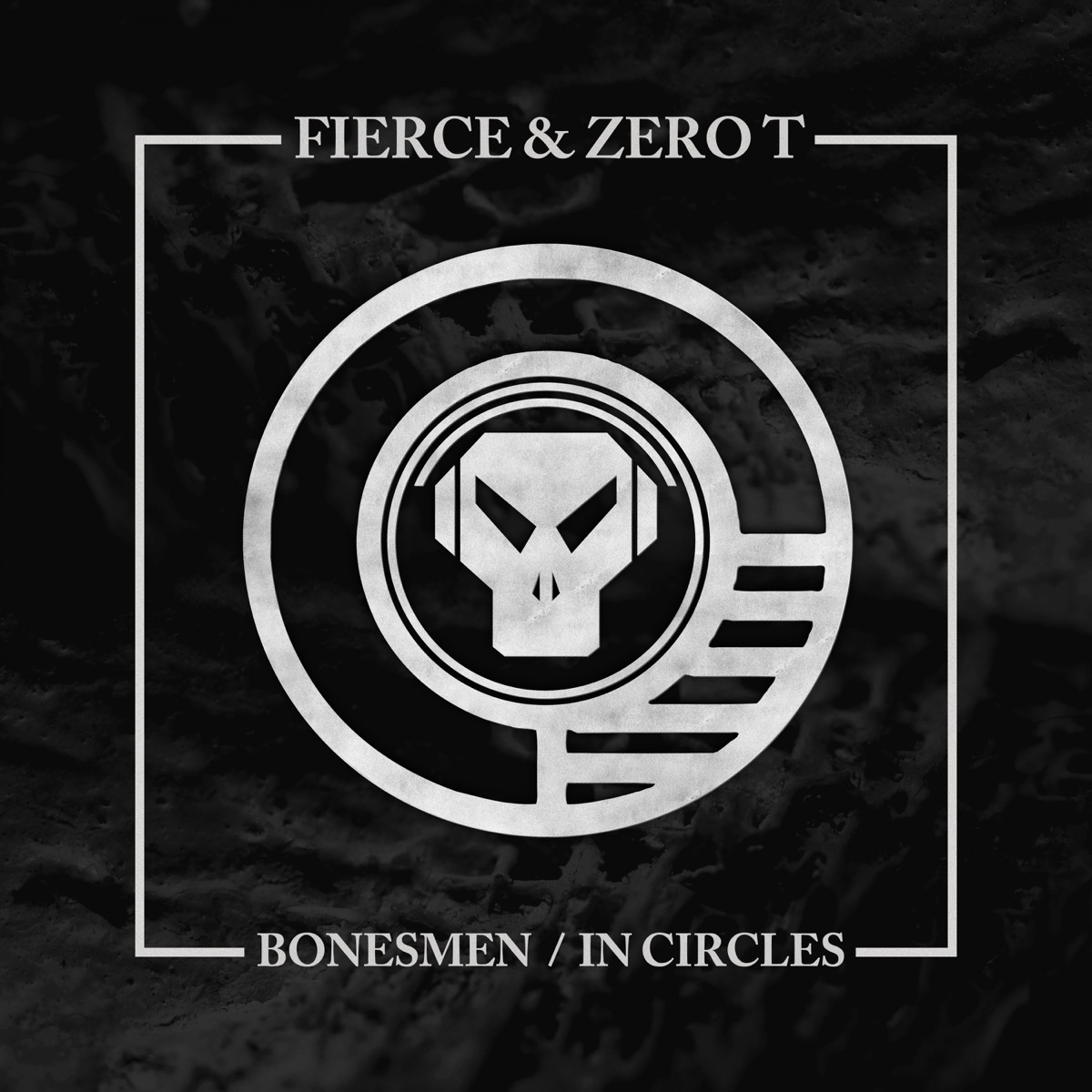 Bonesmen / In Circles - Single by Fierce & Zero T album cover