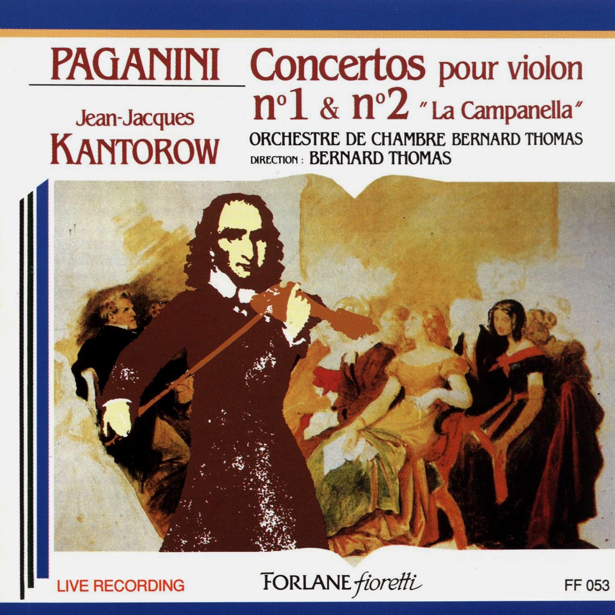 Paganini: Violin Concertos Nos. 1 - 2, Op. 6 & 7 (Live Recording) by Jean-Jacques Kantorow, Bernard Thomas & Orchestre de Chambre Bernard Thomas album cover