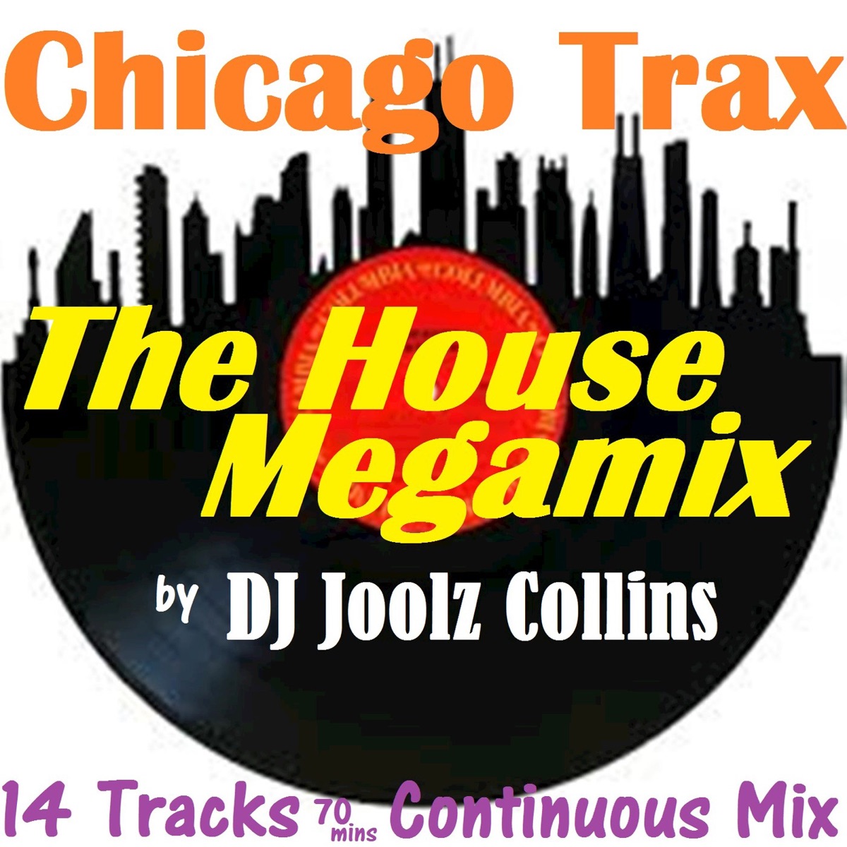 Chicago Trax - The House Megamix (feat. Marshall Jefferson, Adonis, Frankie Knuckles & Mr. Fingers) by DJ Joolz Collins album cover