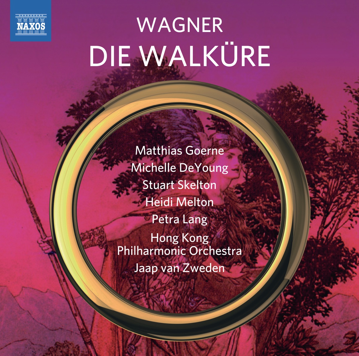 Wagner: Die Walküre, WWV 86B (Live) by Matthias Goerne, Michelle DeYoung, Stuart Skelton, Heidi Melton, Petra Lang, Hong Kong Philharmonic Orchestra & Jaap van Zweden album cover