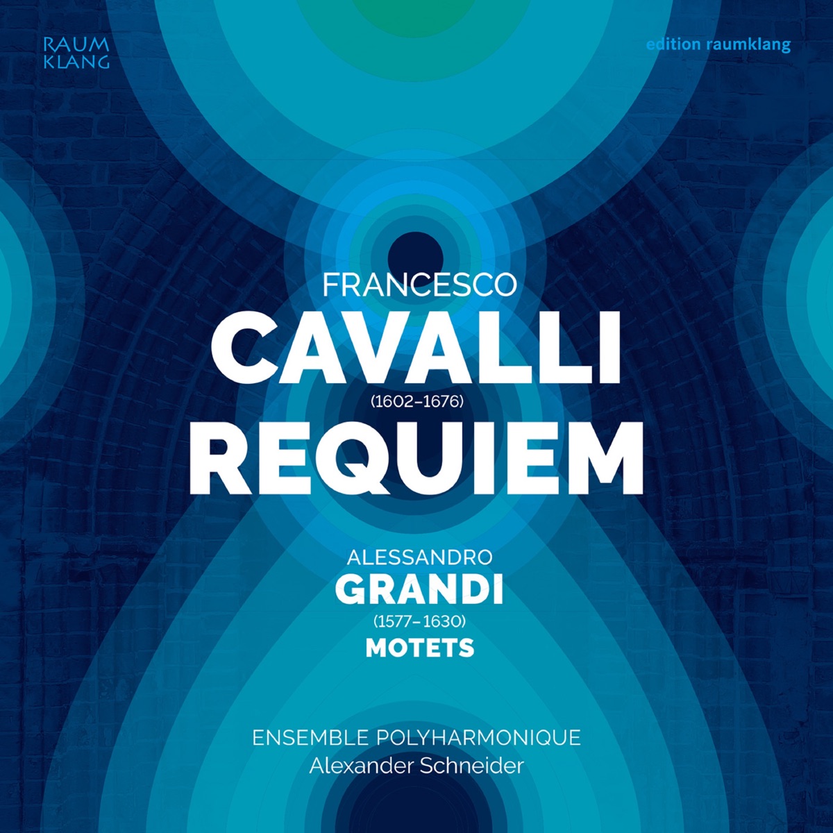 Francesco Cavalli: Requiem &  & Alessandro Grandi: Motets by Ensemble Polyharmonique & Alexander Schneider album cover
