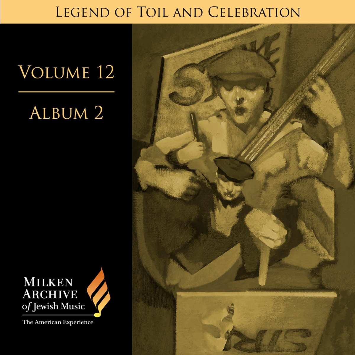 Milken Archive Digital Volume 12, Album 2: Legend of Toil and Celebration - Songs of Solidarity, Social Awareness, and Yiddish Americana by Nick Strimple, Young Musicians Foundation Debut Orchestra, Southern California Choral Society, Los Angeles Zimriyah Chorale, Martha Nagy, Ira Bigeleisen, Raphael Frieder, Amy Goldstein, Neil Levin, Coro Hebraeico, Benzion Miller, Abba Bogin, Instrumental Ensemble & Simon Spiro album cover