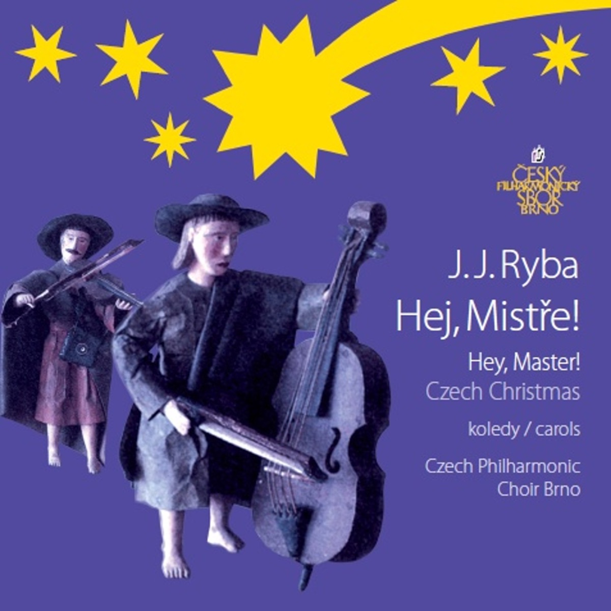Ryba: Hej, Mistře! by Petr Fiala, Czech Chamber Soloists, Brno, Czech Philharmonic Choir of Brno, Petr Levicek, Richard Novak, Hana Škarková & Marie Vrbova album cover