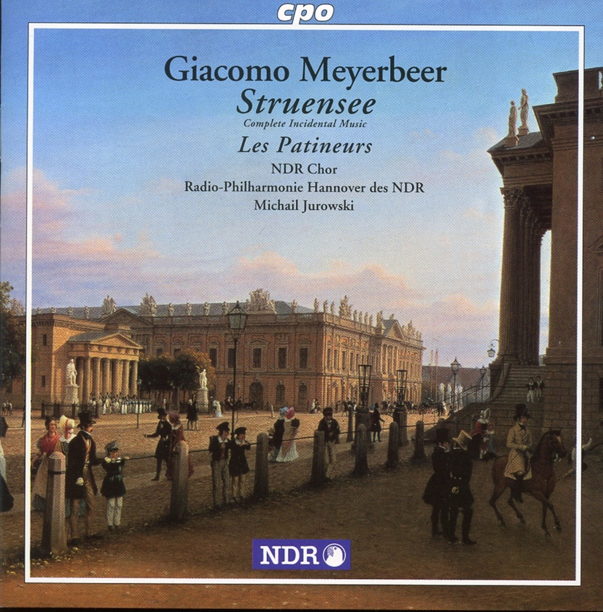 Meyerbeer: Struensee - Les Patineurs by Hannover Radio Philharmonic Orchestra, North German Radio Chorus & Michail Jurowski album cover