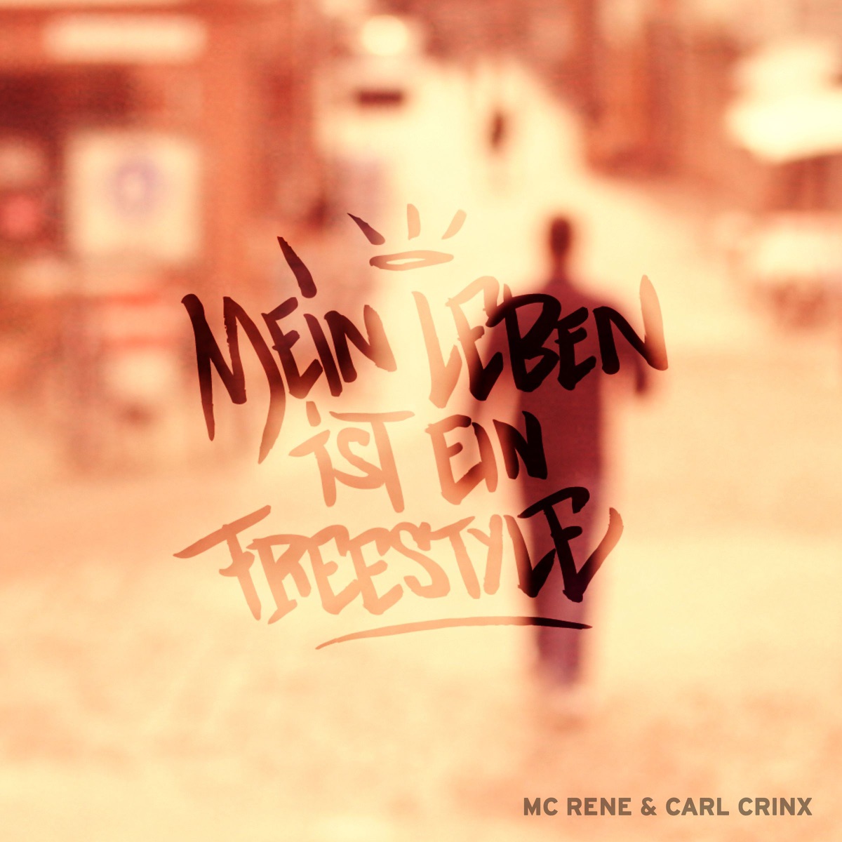 Mein Leben ist ein Freestyle - Single by Carl Crinx & MC Rene album cover