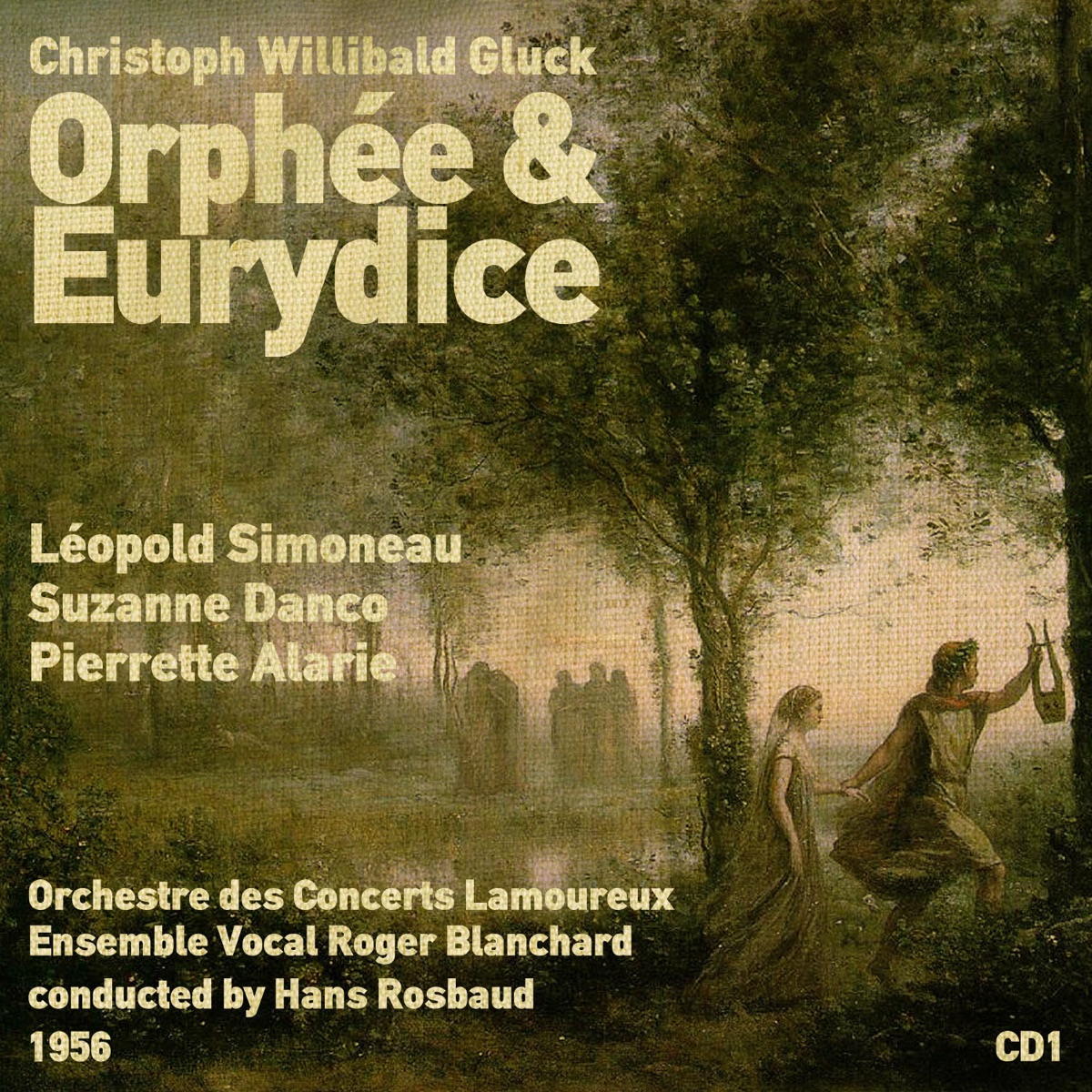 Christoph Willibald Gluck: Orphée et Eurydice (Recorded 1956), Volume 1 by Hans Rosbaud, Léopold Simoneau, Suzanne Danco & Pierrette Alarie album cover