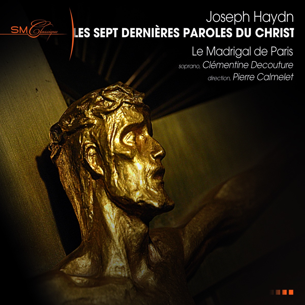 Haydn: Les sept dernières paroles du Christ en croix by Le Madrigal De Paris, Clémentine Decouture & Pierre Calmelet album cover