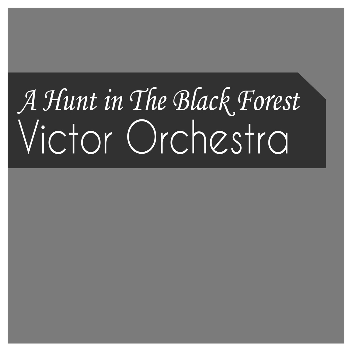 A Hunt in the Black Forest - Single by The Victor Orchestra album cover