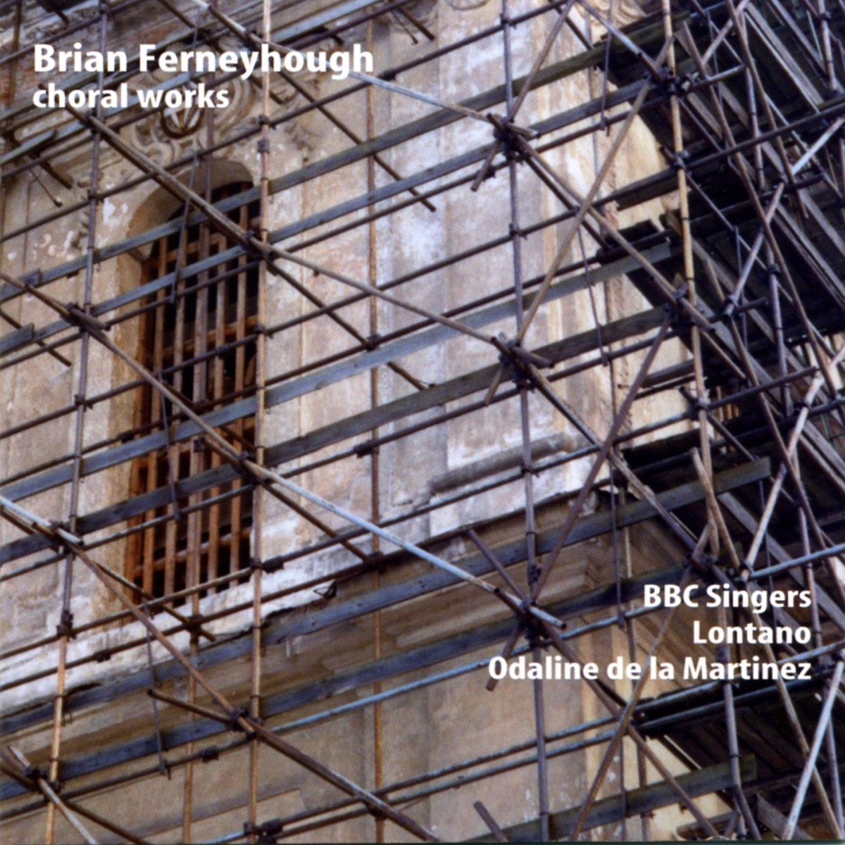 Ferneyhough, B.: Choral Music by Odaline de la Martinez, BBC Singers & Lontano album cover