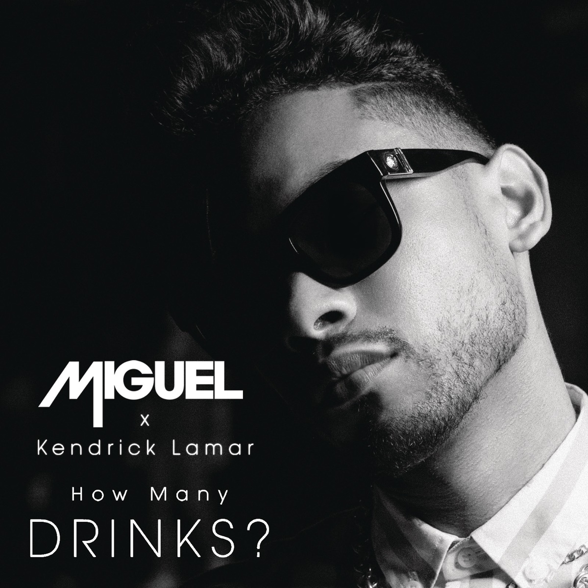 How Many Drinks? (feat. Kendrick Lamar) - Single by Miguel album cover