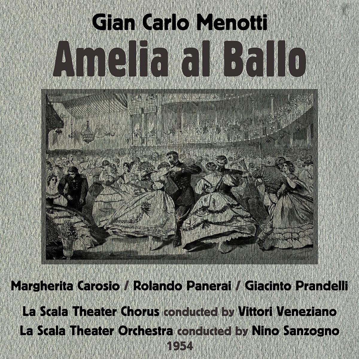 Gian Carlo Menotti: Amelia al Ballo [Opera Buffa in One Act] (1954) by Margherita Carosio, Rolando Panerai, Giacinto Prandelli, La Scala Theater Orchestra, Nino Sanzogno, La Scala Theatre Chorus & Vittori Veneziano album cover