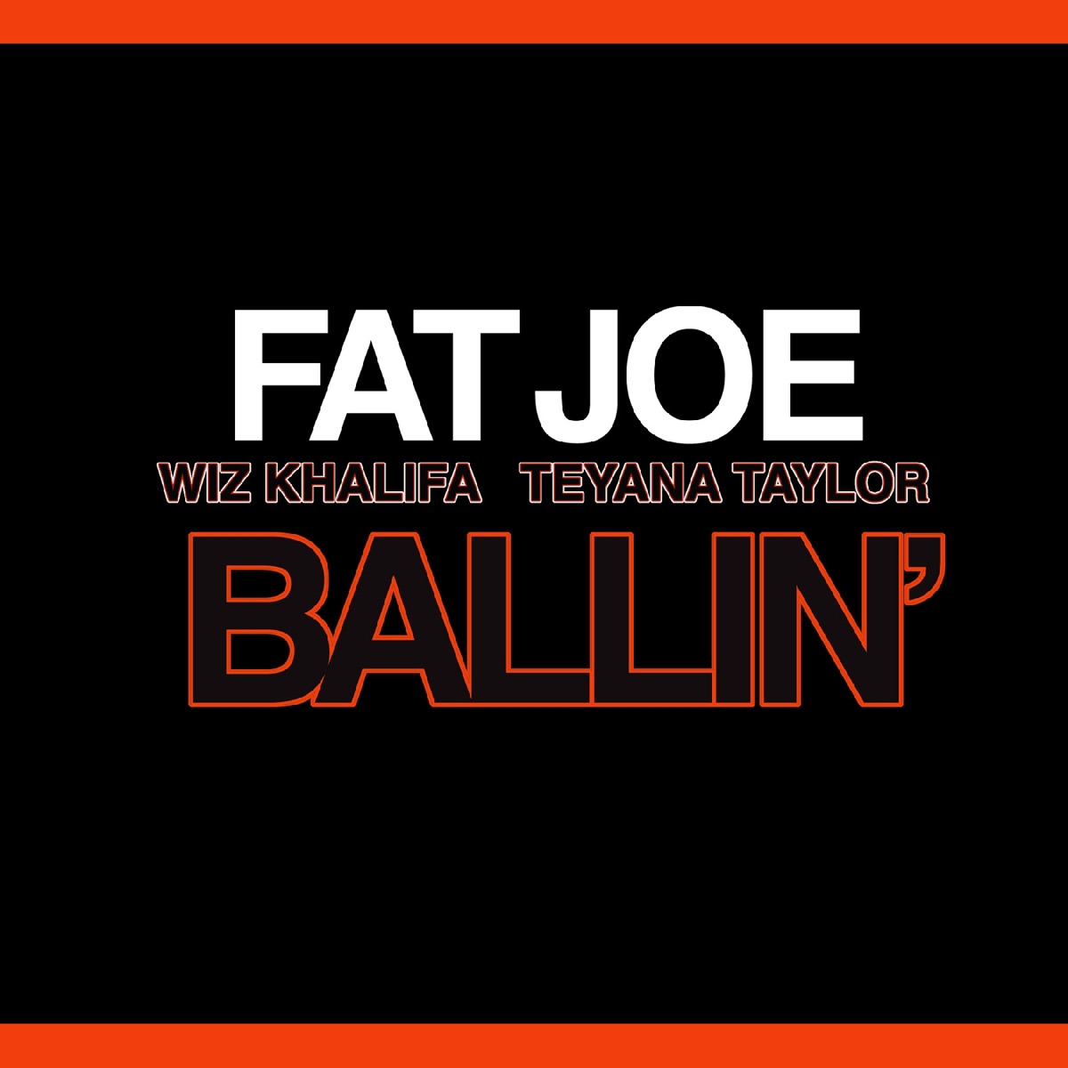 Ballin' (feat. Wiz Khalifa & Teyana Taylor) - Single by Fat Joe album cover