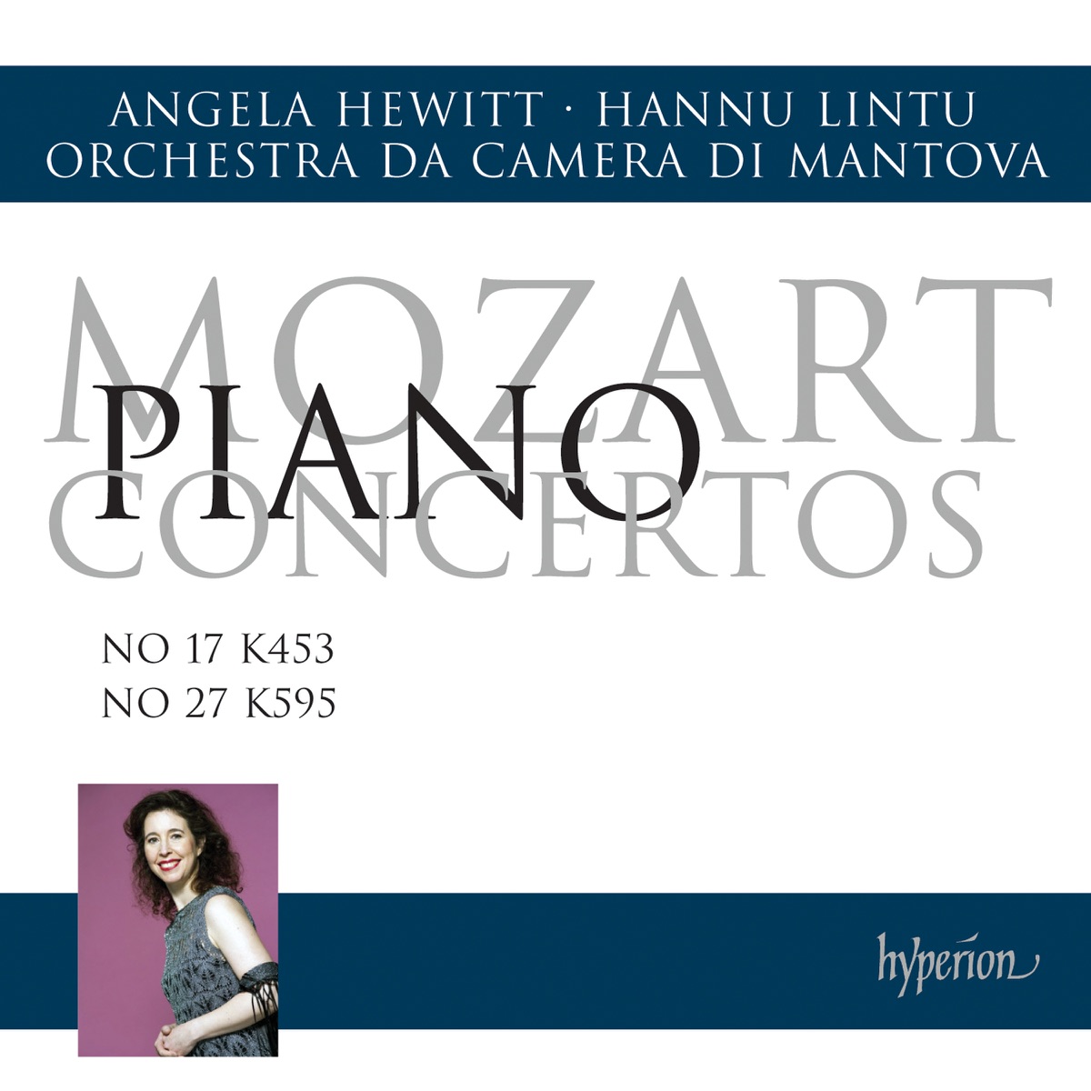 Mozart: Piano Concertos Nos. 17 & 27 by Angela Hewitt, Orchestra da Camera di Mantova & Hannu Lintu album cover