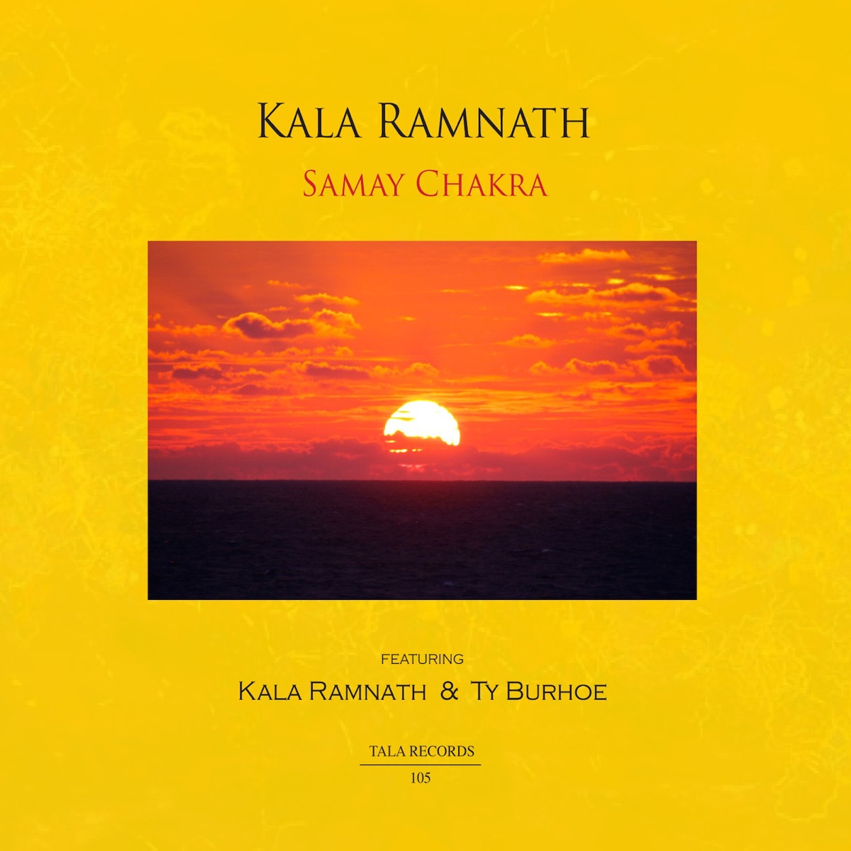 Samay Chakra by Ty Burhoe & Kala Ramnath album cover