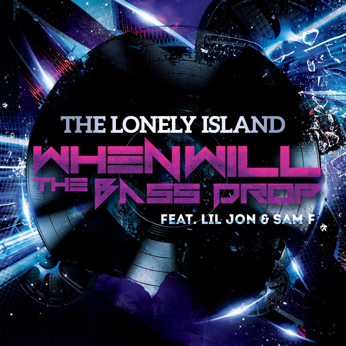 When Will the Bass Drop (feat. Lil Jon & Sam F) - Single by The Lonely Island album cover