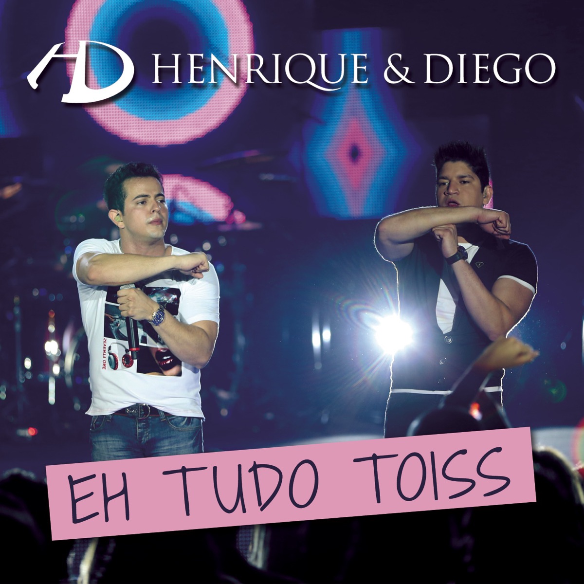 Eh Tudo Toiss (Ao Vivo) - Single by Henrique & Diego album cover