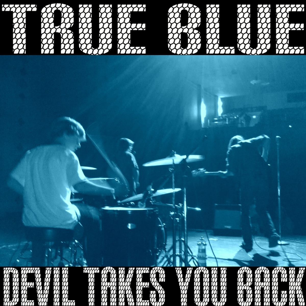 Devil Takes You Back - Single by True Blue album cover