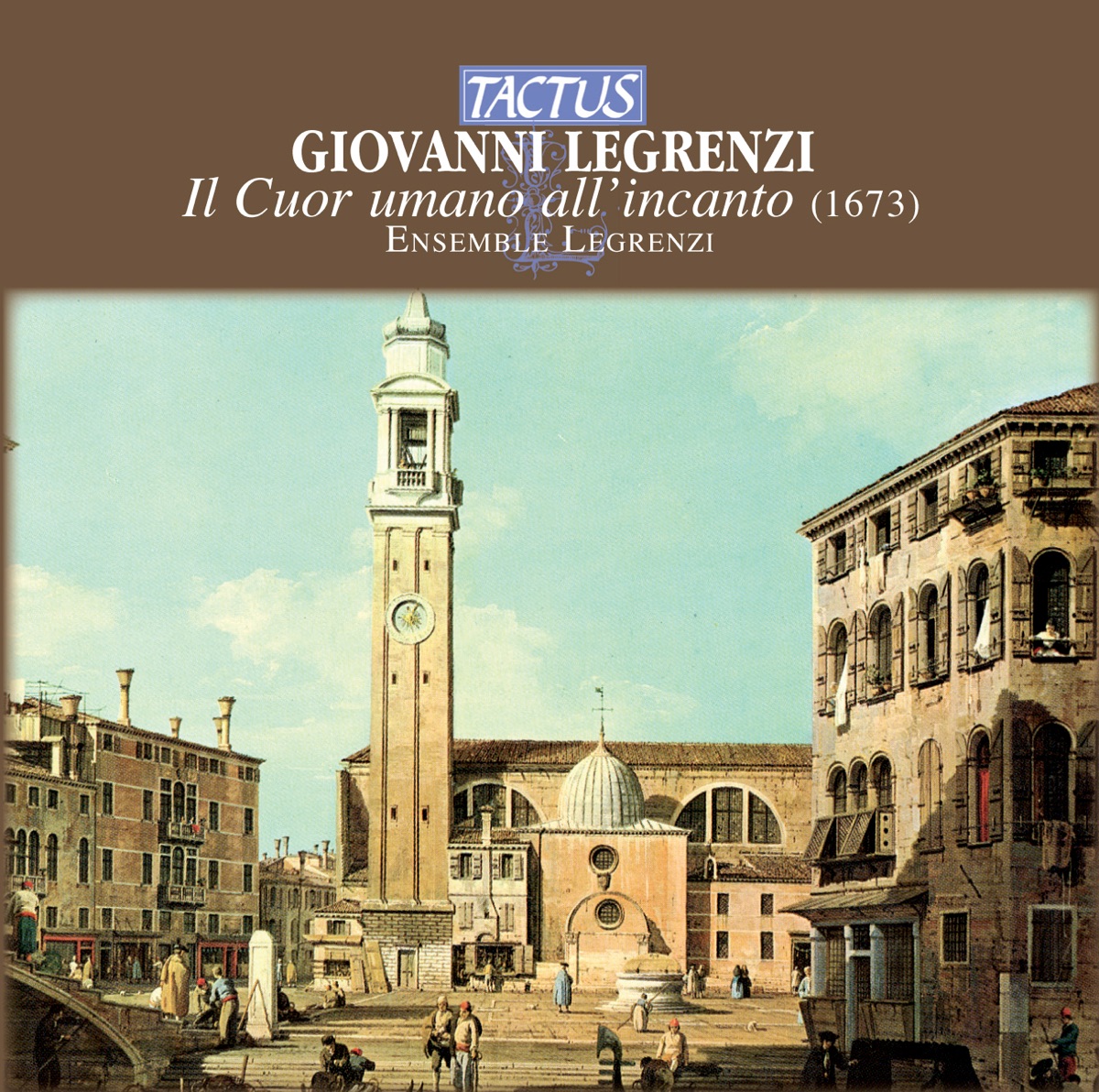 Legrenzi: Il Cuor umano all'incanto by Ensemble Legrenzi, Marco Scavazza, Paolo Costa, Carola Freddi & Mario Cecchetti album cover