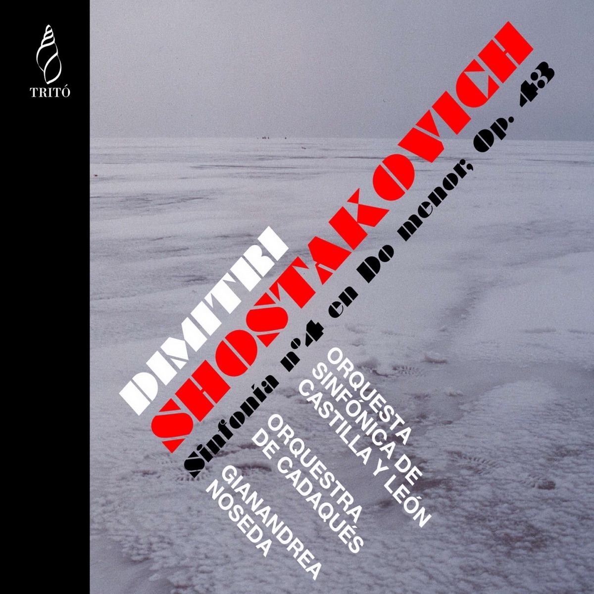 Shostakovich: Sinfonia No. 4 en C Minor, Op. 43 by Orquesta Sinfónica de Castilla y León, Gianandrea Noseda & Orquestra de Cadaqués album cover