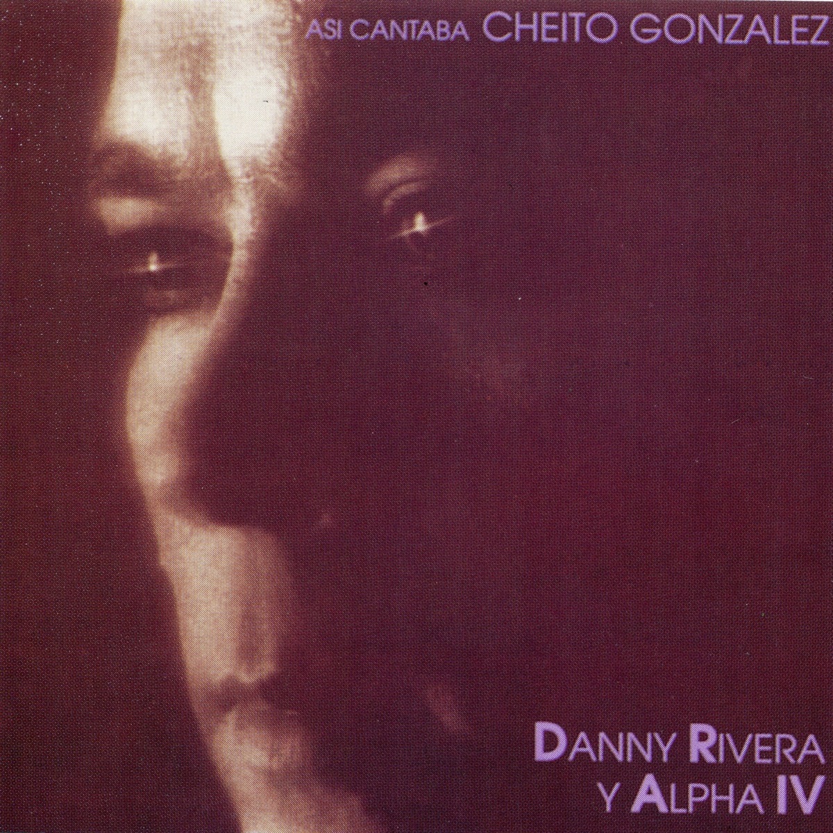 Así Cantaba Cheito González (feat. Alpha IV) by Danny Rivera album cover