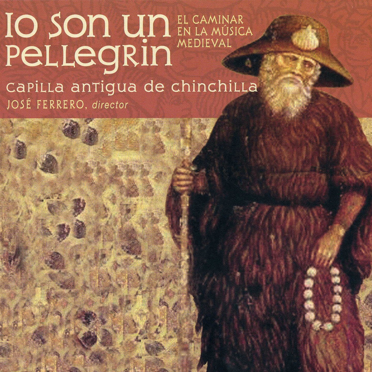 Io Son un Pellegrin: El Caminar en la Música Medieval by Capilla Antigua de Chinchilla & Jose Ferrero album cover