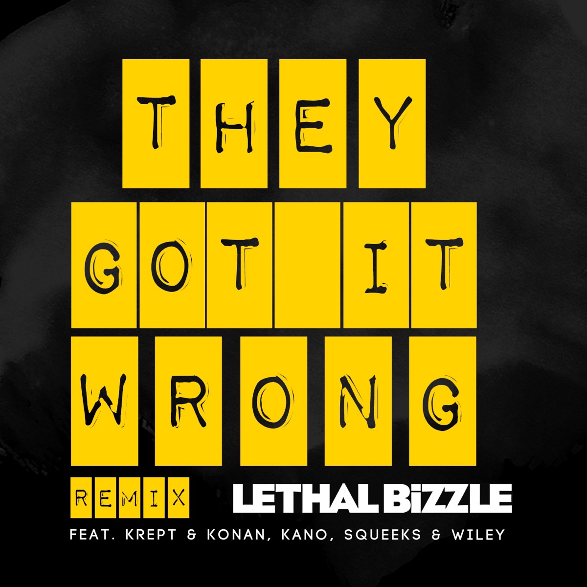 They Got It Wrong (feat. Krept & Konan, Kano, Squeeks, Wiley) [Remix] - Single by Lethal Bizzle album cover