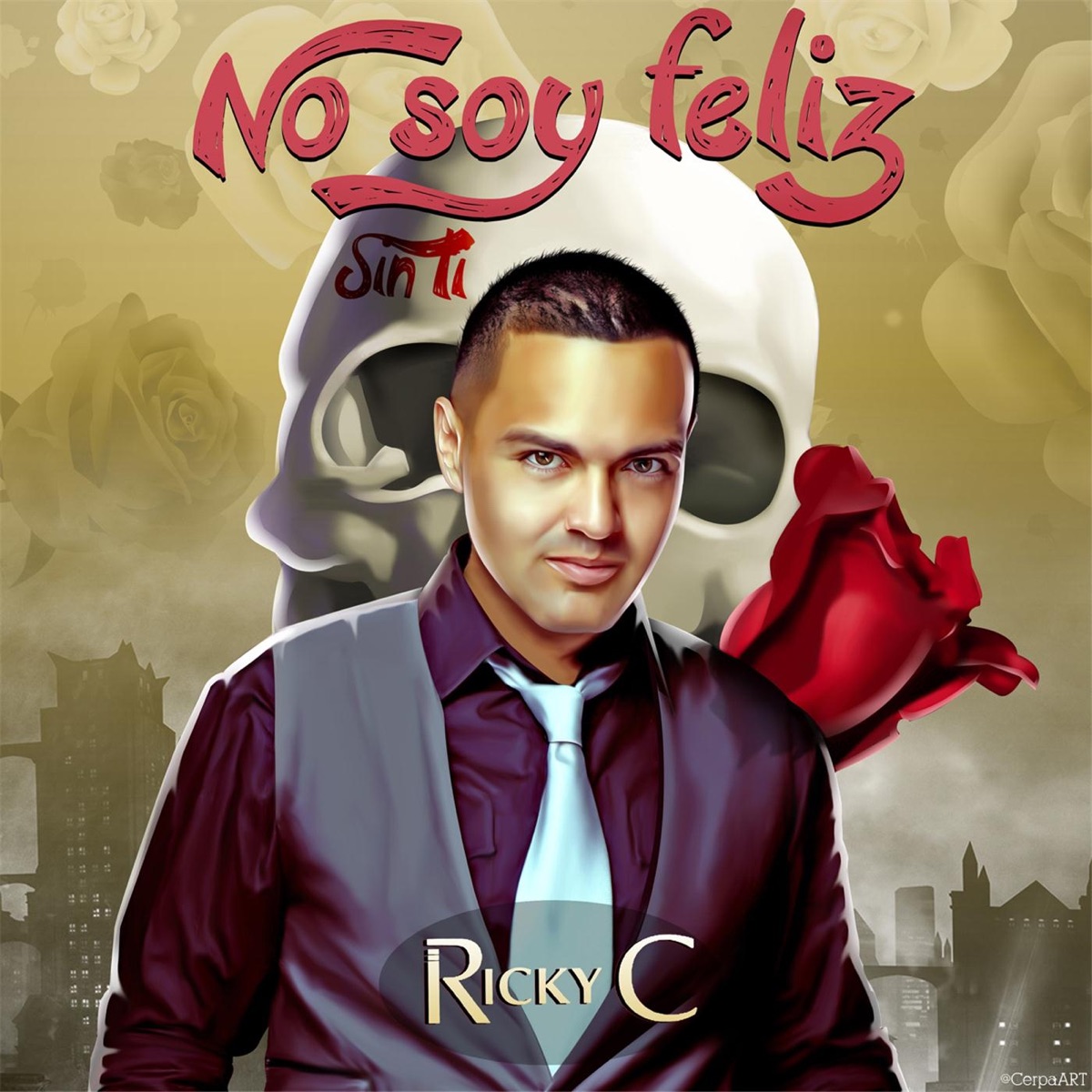 No Soy Feliz (Sin Ti) - Single by Ricky C. album cover