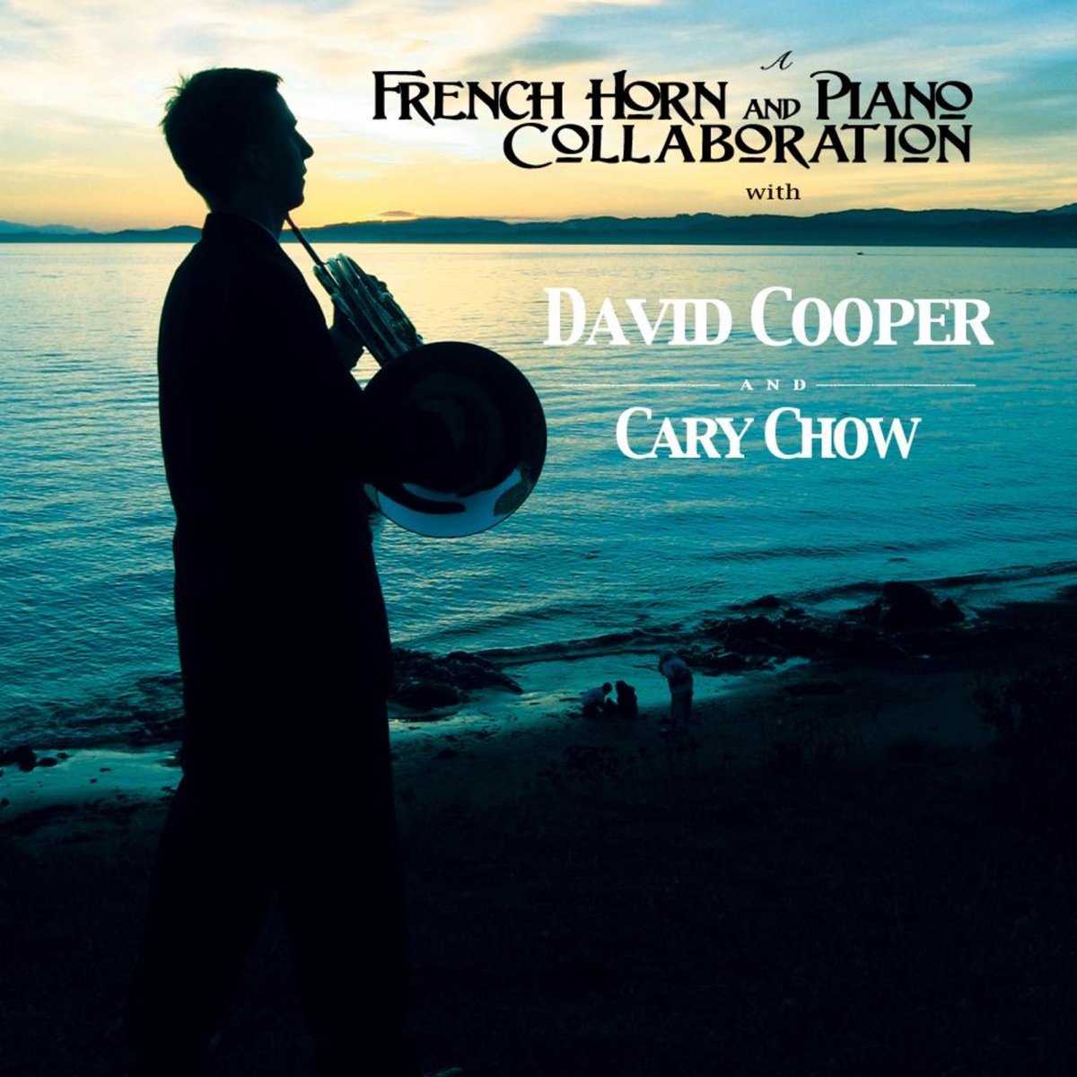 A French Horn and Piano Collaboration With David Cooper and Cary Chow by David Cooper & Cary Chow album cover