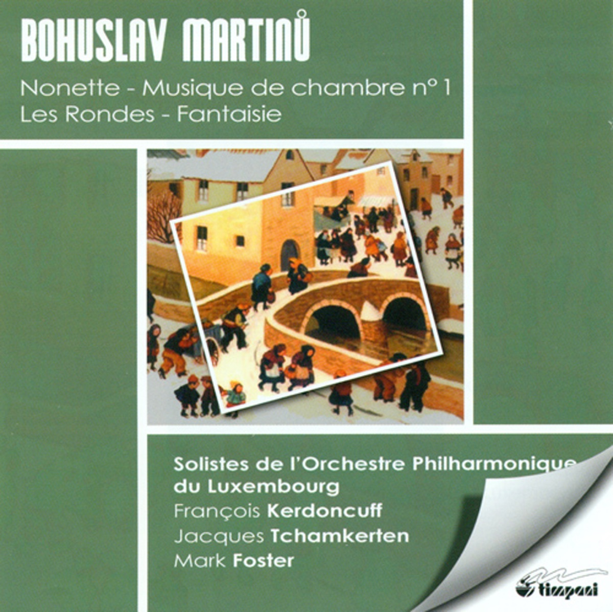 Martinu, B.: Musique De Chambre No. 1 - Les Rondes - Nonet - Fantasia by Jacques Tchamkerten, Luxembourg Philharmonic Orchestra, soloists, François Kerdoncuff & Mark Foster album cover